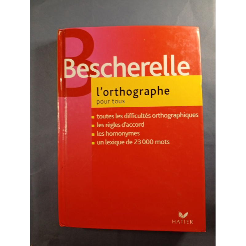 Bescherelle l'orthographe pour tous
