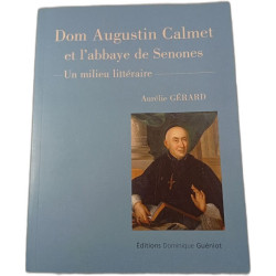 Dom Augustin Calmet et l'abbaye de Senones - Un milieu littéraire