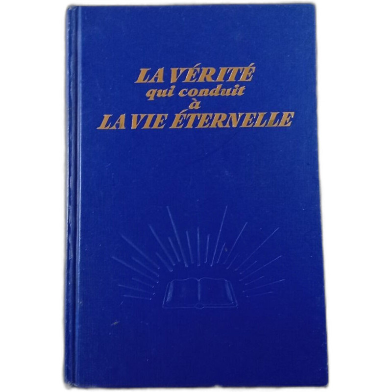 La vérité qui conduit à la vie éternelle