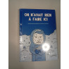 On n'avait rien à faire ici