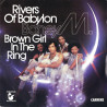 Rivers Of Babylon / Brown Girl In The Ring
