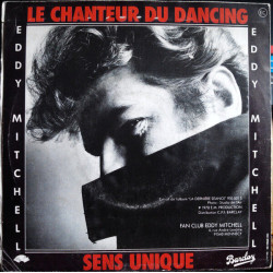 Le Chanteur Du Dancing / Sens Unique