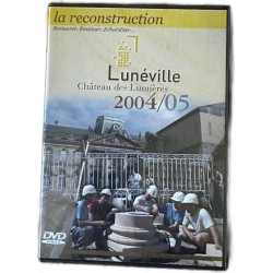 La reconstruction Lunéville Château des Lumières 2004/05