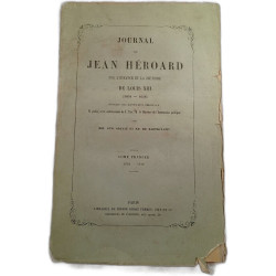 Journal de Jean Héroard sur l'enfance et la jeunesse de Louis XIII...