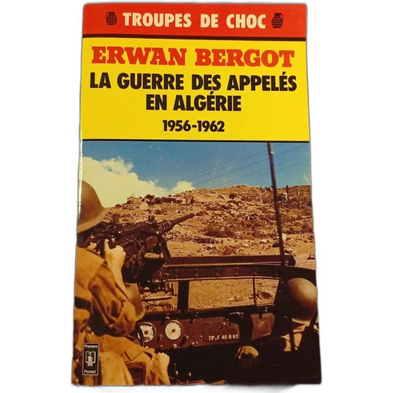 La guerre des appelés en Algérie 1956-1962