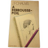À rebrousse-poil