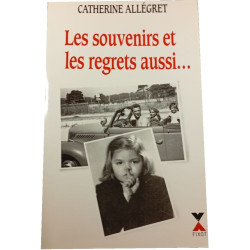 Les souvenirs et les regrets aussi