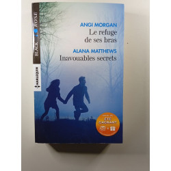 Le refuge de ses bras / Inavouables secrets