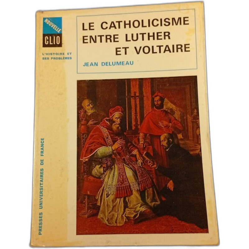 Le catholicisme entre Luther et Voltaire