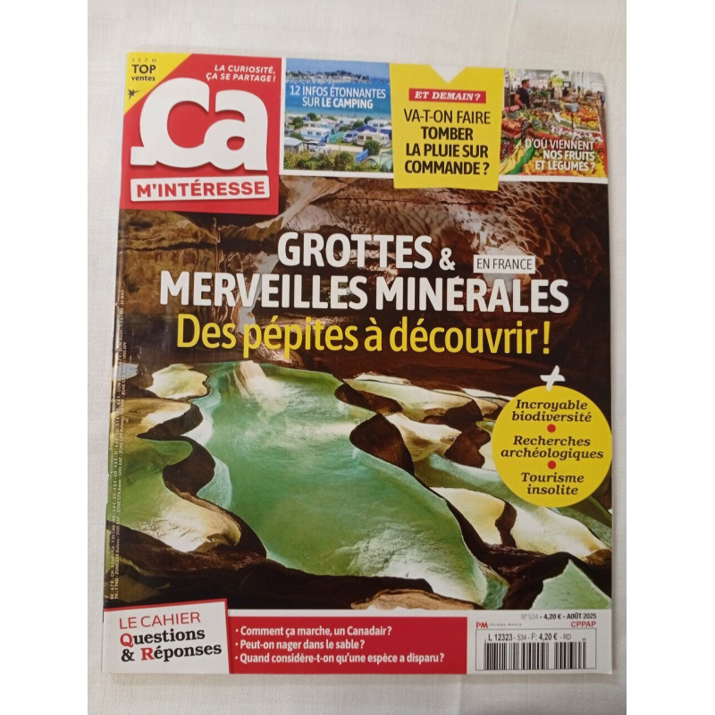 Ca m'intéresse : Grottes et merveilles minérales / N° 534 / Août 2025