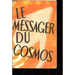 Le Messager Du Cosmos. Recits D'Anticipation Scientifique...