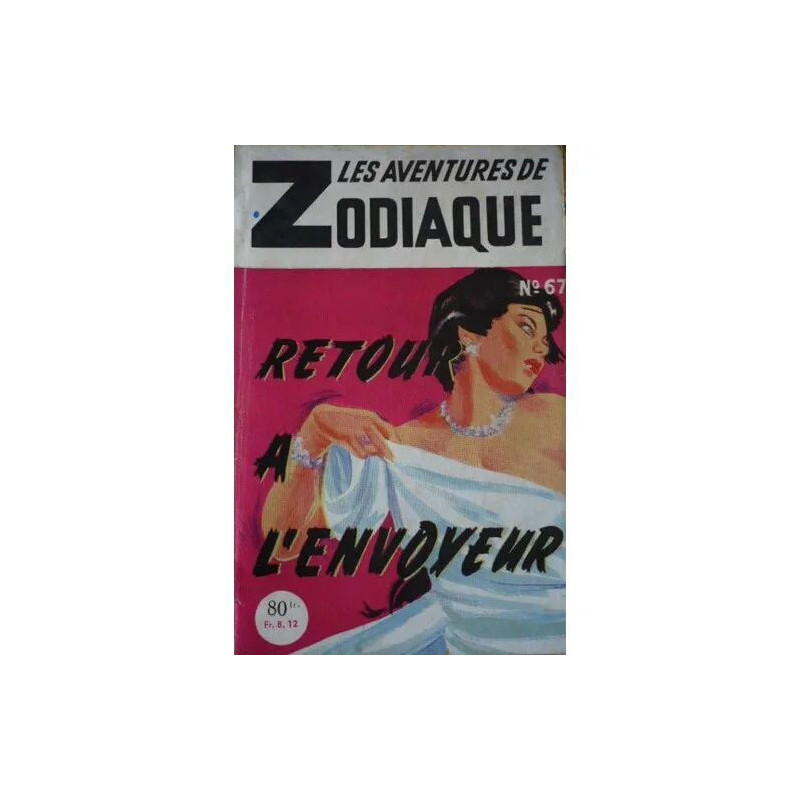 Retour À L'Envoyeur - Les Aventures De Zodiaque N° 67