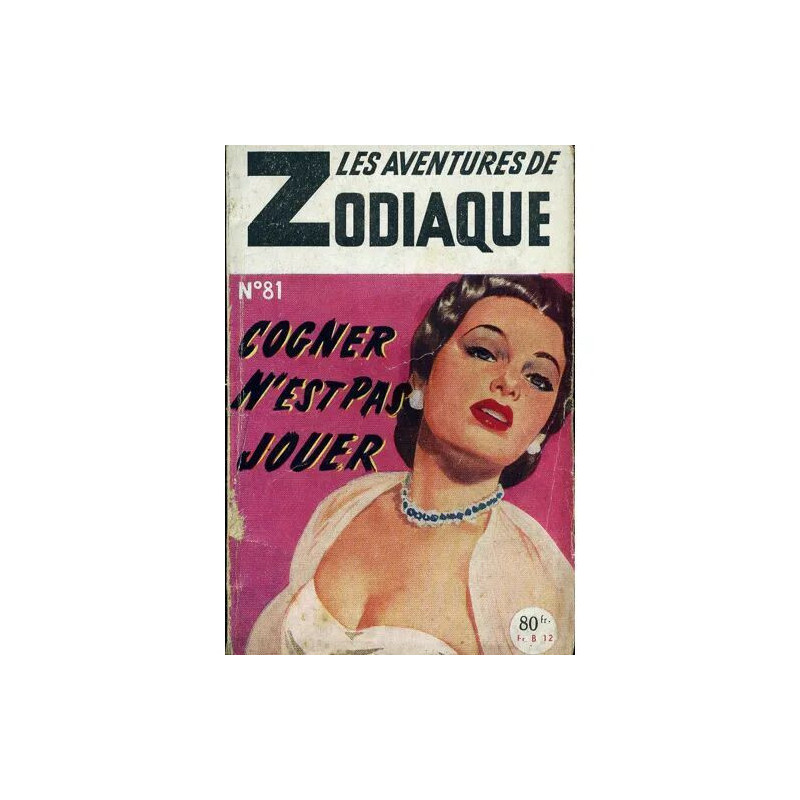 Cogner N'Est Pas Jouer - Les Aventures De Zodiaque N° 81