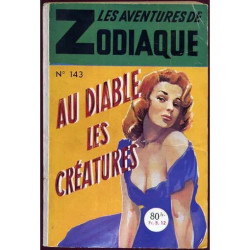 Au Diable Les Créatures - Les Aventures De Zodiaque N° 143