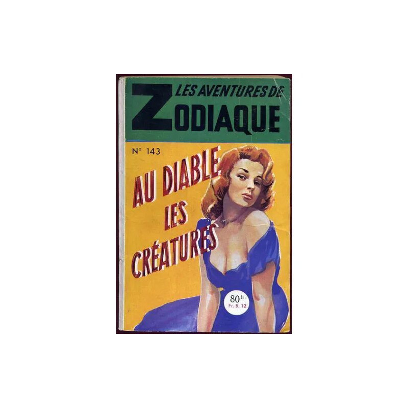 Au Diable Les Créatures - Les Aventures De Zodiaque N° 143