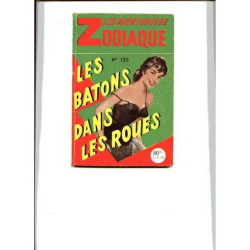 Les Aventures Du Zodiaque N° 125 : Les Batons Dans Les Roues