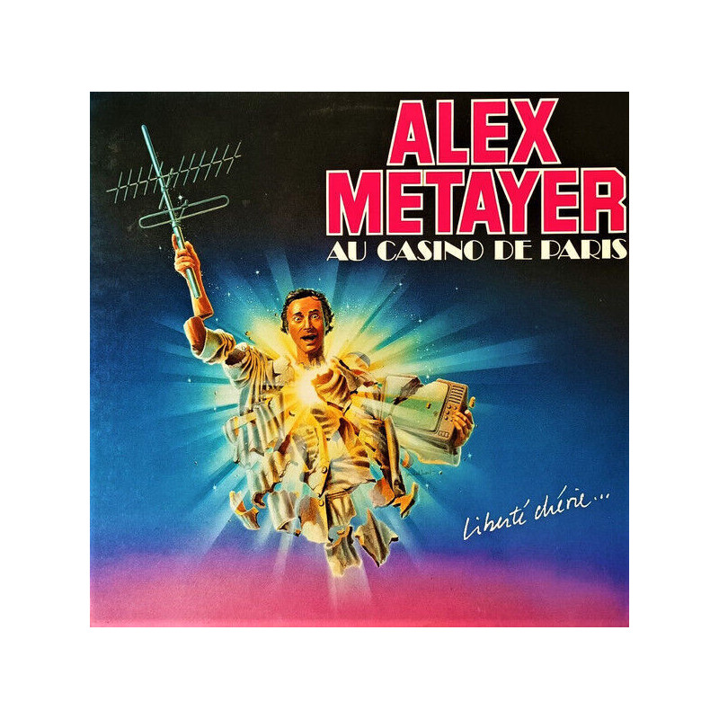 Alex Metayer Au Casino de Paris - Liberté Chérie