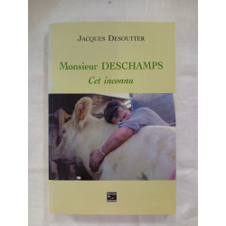 Monsieur DESCHAMPS Cet inconnu