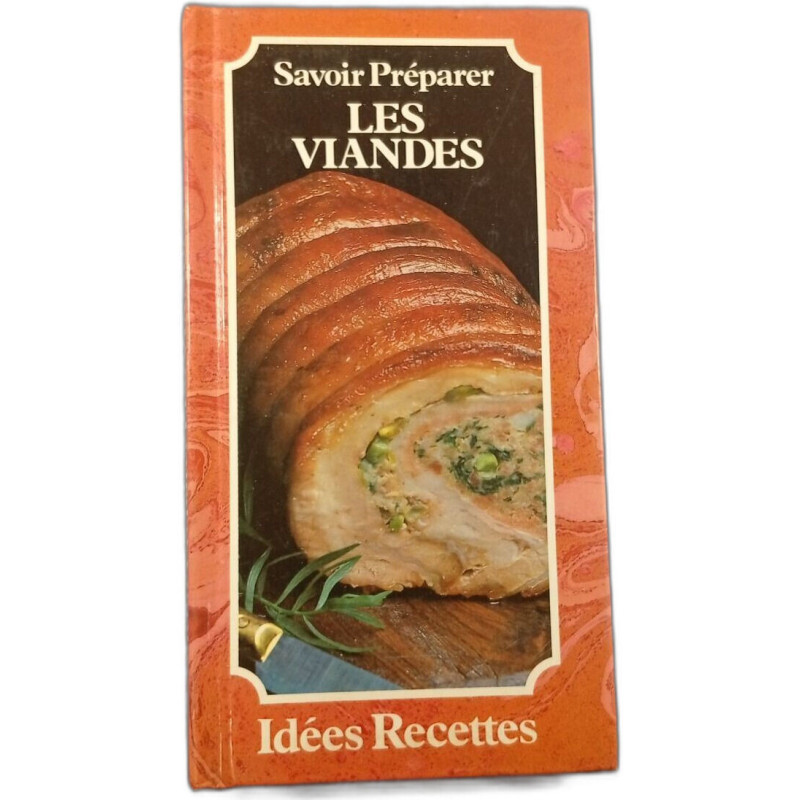Savoir Préparer Les Viandes