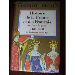 Histoire De La France Et Des Français Au Jour Le Jour. Tome 2 :...