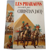 Les Pharaons racontés par Christian Jacq