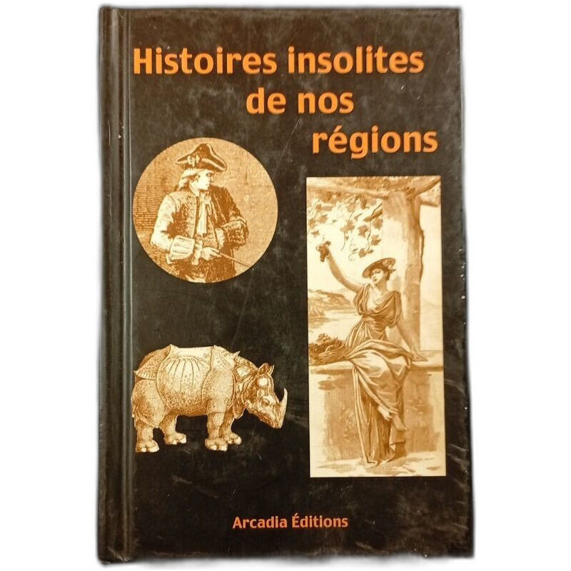 Histoires insolites de nos régions