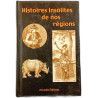 Histoires insolites de nos régions