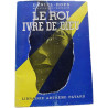 Le roi ivre de Dieu