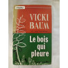 Le bois qui pleure