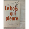 Le bois qui pleure