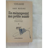En ménageant ma petite santé
