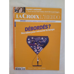 La Croix L'Hebdo – Débordés ? - 28 avr. 2022