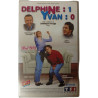 VHS - Delphine : 1 Yvan : 0