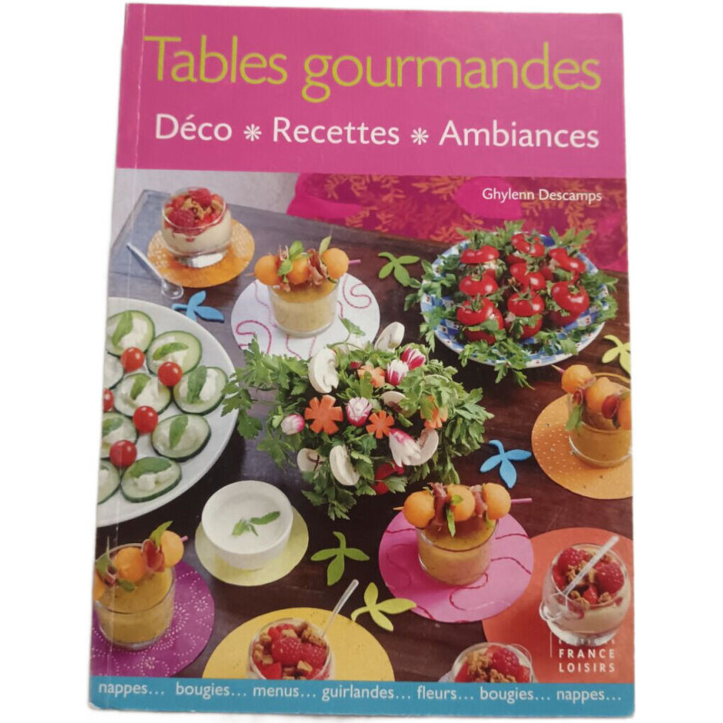 Tables gourmandes : Déco * Recettes * Ambiances