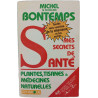 S. Mes secrets de santé. Plantes tisanes et médecines naturelles