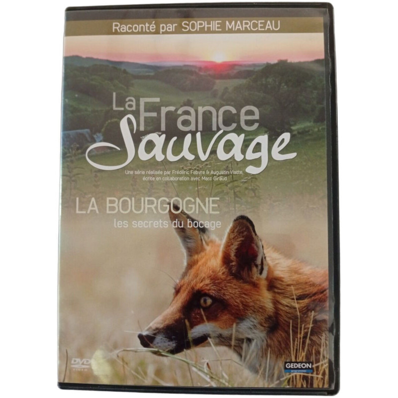 La France Sauvage : La Bourgogne les secrets du bocage