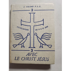Catéchisme 3 avec le Christ Jésus