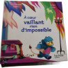 À côur vailllant rien d'impossible